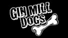 Gin Mill Dogs
